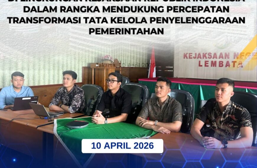 Sosialisasi Pelaksanaan Tugas Kedinasan Bagi Aparatur Sipil Negara Di Lingkingan Kejaksaan Republik Indonesia Dalam Rangka Mendukung Percepatan Transformasi Tata Kelola Penyelenggaraan Pemerintahan