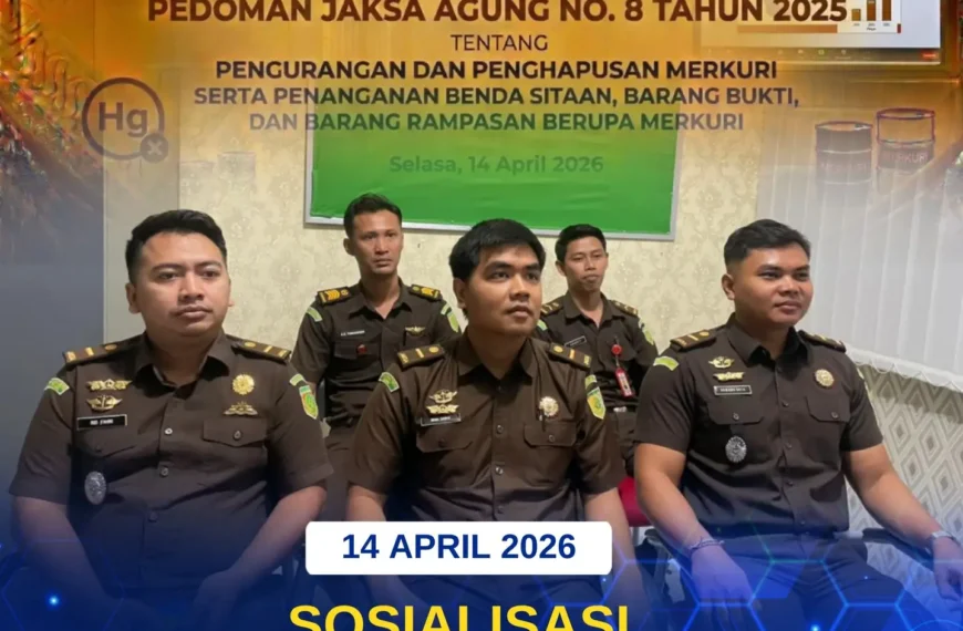 Sosialisasi Pedoman Nomor 8 Tahun 2025 Tentang Pengurangan Dan Penghapusan Merkuri Serta Penanganan Benda Sitaan, Barang Bukti Dan Barang Rampasan Berupa Merkuri